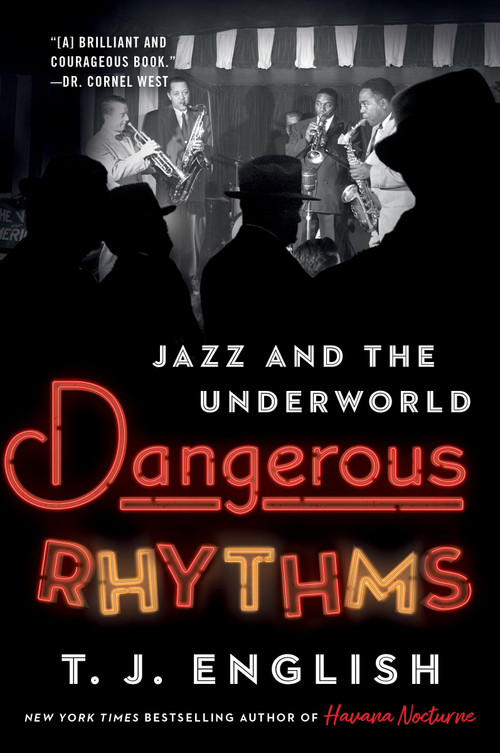 Dangerous Rhythms (Jazz and the Underworld) - 9780063031425 by T. J. English, 9780063031425