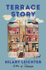 Terrace Story (A Novel) by Hilary Leichter, 9780063265813