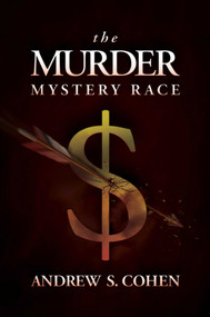 The Murder Mystery Race by Andrew S. Cohen, 9781637588260