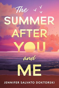 The Summer After You and Me by Jennifer Doktorski, 9781728289885