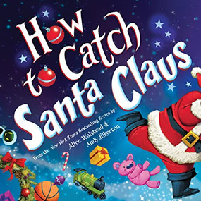 How to Catch Santa Claus by Alice Walstead, Andy Elkerton, 9781728274270