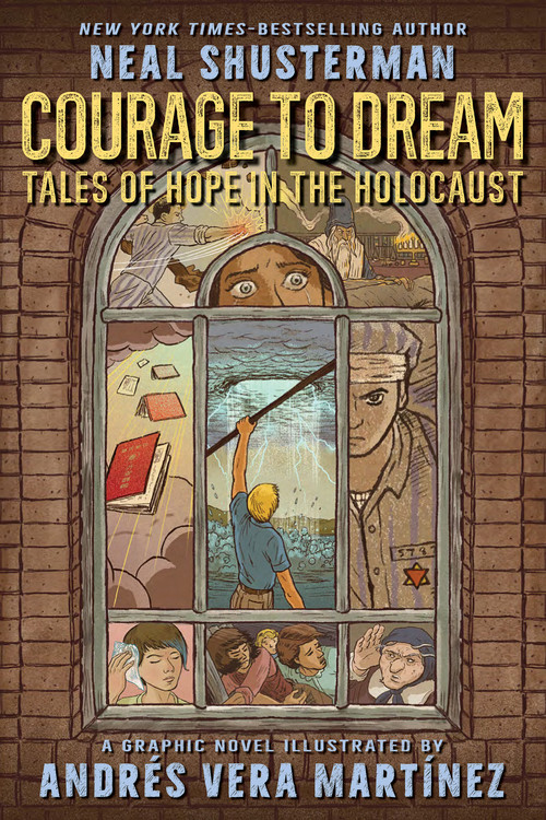 Courage to Dream: Tales of Hope in the Holocaust by Neal Shusterman, Andrés Vera Martínez, 9780545313476