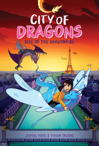 Rise of the Shadowfire: A Graphic Novel (City of Dragons #2) - 9781338660463 by Jaimal Yogis, Vivian Truong, 9781338660463