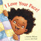 I Love Your Face! by Karma Wilson, AG Ford, 9781338722741