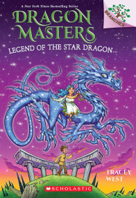 Legend of the Star Dragon: A Branches Book (Dragon Masters #25) - 9781338777017 by Tracey West, Graham Howells, 9781338777017