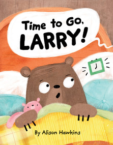 Time to Go, Larry by Alison Hawkins, Alison Hawkins, 9781338795196
