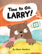 Time to Go, Larry by Alison Hawkins, Alison Hawkins, 9781338795196