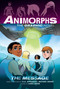 The Message (Animorphs Graphix #4) - 9781338796216 by K. A. Applegate, Michael Grant, Chris Grine, 9781338796216