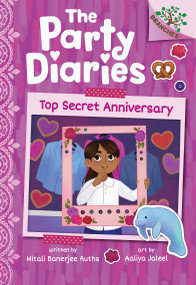 Top Secret Anniversary: A Branches Book (The Party Diaries #3) - 9781338799910 by Mitali Banerjee Ruths, Aaliya Jaleel, 9781338799910