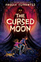 The Cursed Moon by Angela Cervantes, 9781338814019