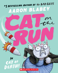 Cat on the Run in Cat of Death! (Cat on the Run #1) - From the Creator of The Bad Guys by Aaron Blabey, Aaron Blabey, 9781338831825
