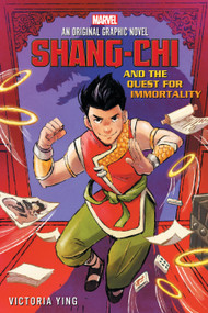 Shang-Chi and the Quest for Immortality (Original Marvel Graphic Novel) by Victoria Ying, Victoria Ying, 9781338833720