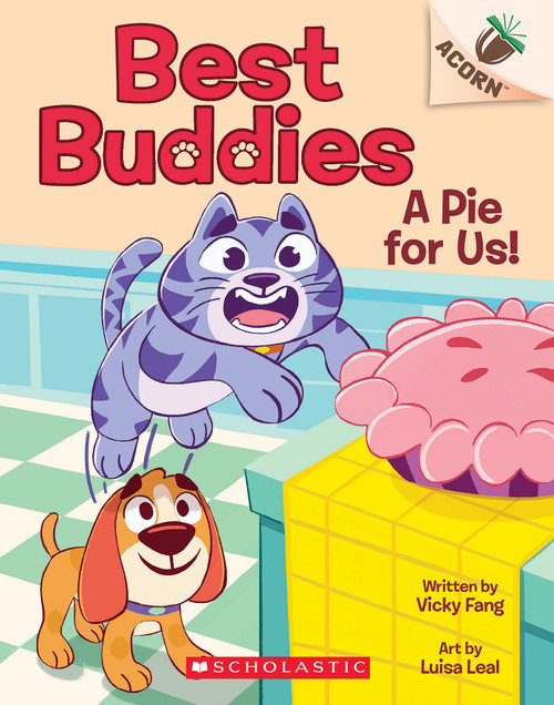 A Pie for Us!: An Acorn Book (Best Buddies #1) by Vicky Fang, Luisa Leal, 9781338865578