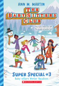 Baby-Sitters' Winter Vacation (The Baby-Sitters Club: Super Special #3) by Ann M. Martin, 9781338875669