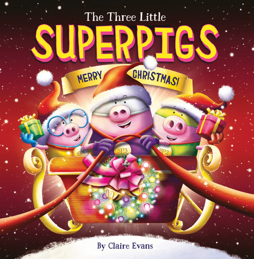 The Three Little Superpigs: Merry Christmas! by Claire Evans, Claire Evans, 9781338875836