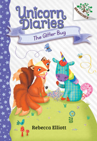The Glitter Bug: A Branches Book (Unicorn Diaries #9) - 9781338880403 by Rebecca Elliott, Rebecca Elliott, 9781338880403