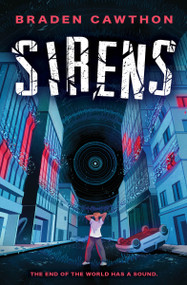 Sirens: The End of the World has a Sound - 9781338891973 by Braden Cawthon, 9781338891973
