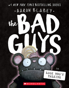 The Bad Guys in Look Who's Talking (The Bad Guys #18) by Aaron Blabey, 9781338892734