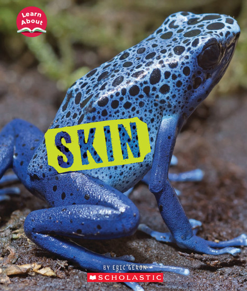 Skin (Learn About: Animal Coverings) by Eric Geron, 9781338898118