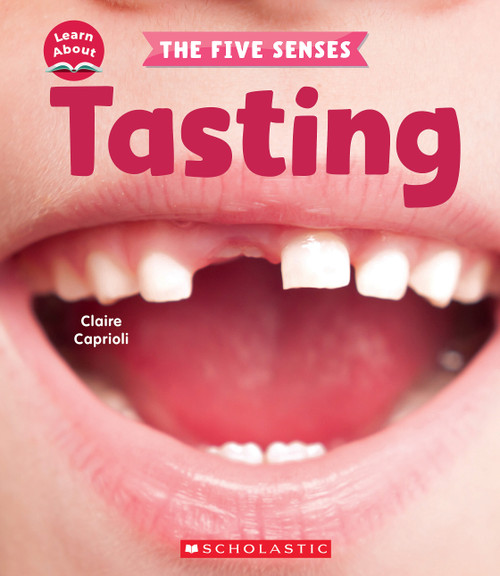 Tasting (Learn About: The Five Senses) by Claire Caprioli, 9781338898200