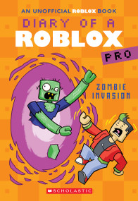 Zombie Invasion (Diary of a Roblox Pro #5: An AFK Book) by Ari Avatar, 9781339008615