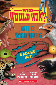 Who Would Win?: Wild Warriors Bindup by Jerry Pallotta, Rob Bolster, 9781339011066