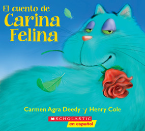 El cuento de Carina Felina (Carina Felina) (Spanish Edition) by Carmen Agra Deedy, Henry Cole, 9781339013183