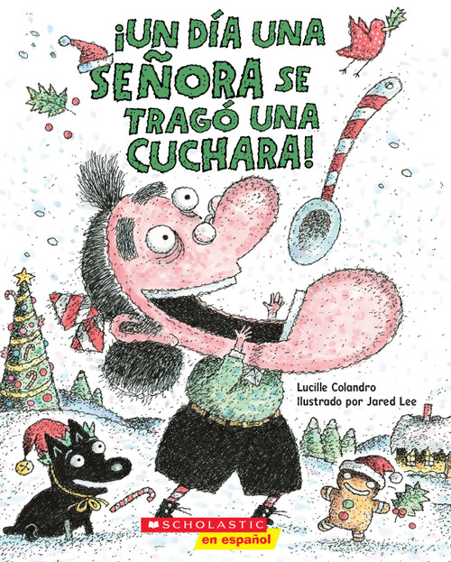 ¡Un día una señora se tragó una cuchara! (There Was an Old Lady Who Swallowed a Spoon!) (Spanish Edition) by Lucille Colandro, Jared Lee, 9781339013190