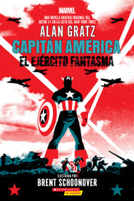 Capitán América: El ejército fantasma (Captain America: The Ghost Army) (Spanish Edition) by Alan Gratz, Brent Schoonover, 9781339013220