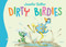 Dirty Birdies by Jennifer Sattler, Jennifer Sattler, 9781585363896