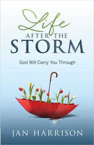 Life After the Storm (God Will Carry You Through) by Jan Harrison, 9780736961776