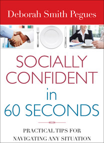 Socially Confident in 60 Seconds (Practical Tips for Navigating Any Situation) by Deborah Smith Pegues, 9780736962292