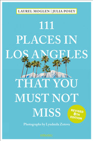 111 Places in Los Angeles That You Must Not Miss - 9783740818890 by Laura Moglen, Julia Posey, Lyudmila Zotova, 9783740818890