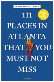 111 Places in Atlanta That You Must Not Miss - 9783740818876 by Travis Swann Taylor, 9783740818876