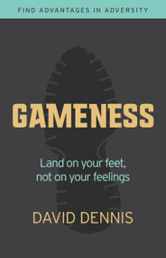 Gameness (Land on your feet, not on your feelings) by David Dennis, 9781951022228