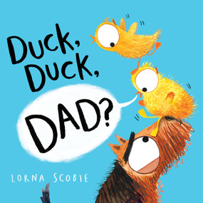 Duck, Duck, Dad? - 9781250291097 by Lorna Scobie, Lorna Scobie, 9781250291097