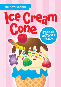 Build Your Own Ice Cream Cone Sticker Activity Book by Fran Newman D'Amico, 9780486851273