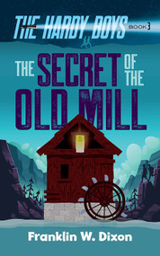 The Secret of the Old Mill (The Hardy Boys Book 3) by Franklin W. Dixon, 9780486851464