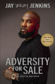Adversity for Sale (Ya Gotta Believe) by Jeezy, 9781400236251