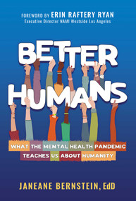 Better Humans (What the Mental Health Pandemic Teaches Us About Humanity) by Janeane Bernstein, Erin Raftery Ryan, 9781637587089