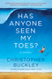 Has Anyone Seen My Toes? (A Novel) - 9781982198053 by Christopher Buckley, 9781982198053