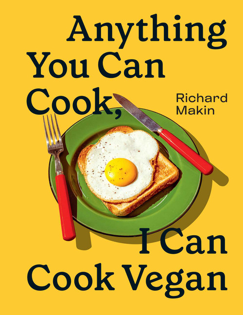 Anything You Can Cook, I Can Cook Vegan by Richard Makin, 9798886740592