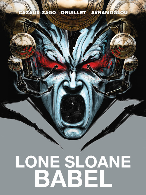 Lone Sloane: Babel by Philippe Druillet, Xavier Cazaux-Zago, Dimitri Avramoglou, 9781787740174