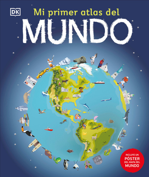 Mi primer atlas del mundo (Children's Illustrated Atlas) (Spanish Edition) by DK, 9780744089141
