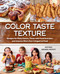 Color Taste Texture (Recipes for Picky Eaters, Those with Food Aversion, and Anyone Who's Ever Cringed at Food) by Matthew Broberg-Moffitt, 9780593538593