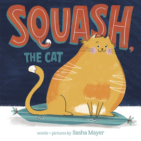 Squash, the Cat - 9780593566534 by Sasha Mayer, 9780593566534