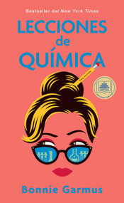 Lecciones de química / Lessons in Chemistry (Spanish Edition) by Bonnie Garmus, 9781644738269