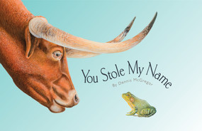 You Stole My Name (A Rhyming Book of Animals That Sound Alike) by Dennis McGregor, Blue Star Press, 9781941325988