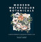 Modern Watercolor Botanicals (A Creative Workshop in Watercolor, Gouache, & Ink) - 9781958803219 by Sarah Simon, Paige Tate & Co., 9781958803219