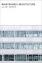 Maintenance Architecture by Hilary Sample, 9780262535267